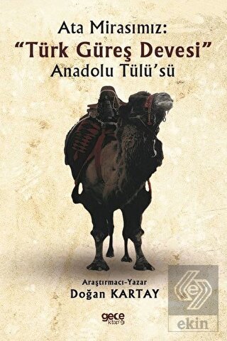 Ata Mirasımız: \"Türk Güreş Devesi\" Anadolu Tülü\'sü