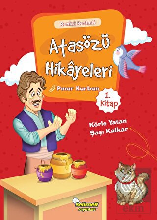 Atasözü Hikayeleri - Körle Yatan Şaşı Kalkar