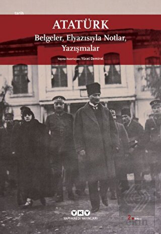 Atatürk: Belgeler, Elyazısıyla Notlar, Yazışmalar