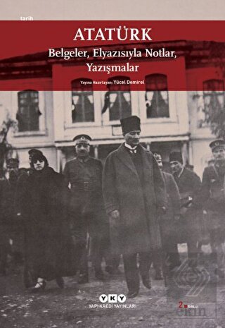 Atatürk: Belgeler, Elyazısıyla Notlar, Yazışmalar