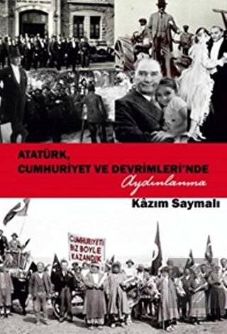 Atatürk, Cumhuriyet ve Devrimleri\'nde Aydınlanma