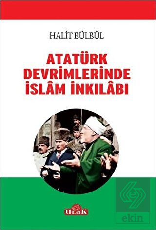 Atatürk Devrimlerinde İslam İnkilabı