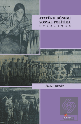 Atatürk Dönemi Sosyal Politika 1923-1938