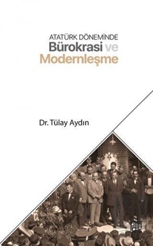 Atatürk Döneminde Bürokrasi ve Modernleşme