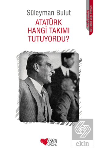 Atatürk Hangi Takımı Tutuyordu?