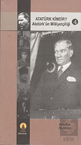 Atatürk Kimdir? Atatürk'ün Milliyetçiliği 4