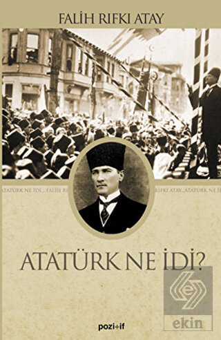 Atatürk Ne İdi?