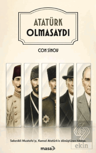 Atatürk Olmasaydı Con Sinov Masa Kitap Satın Al - ekinkitap.com