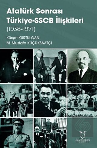 Atatürk Sonrası Türkiye-SSCB İlişkileri (1938-1971