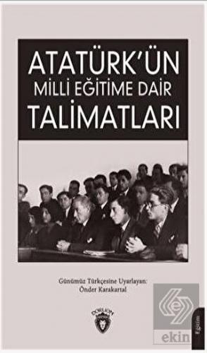 Atatürk Ün Milli Eğitime Dair Talimatları