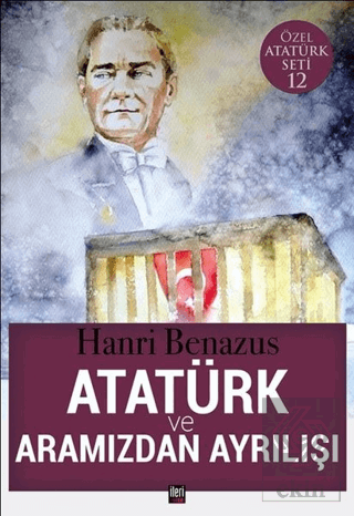 Atatürk ve Aramızdan Ayrılışı