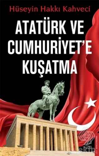 Atatürk ve Cumhuriyet'e Kuşatma