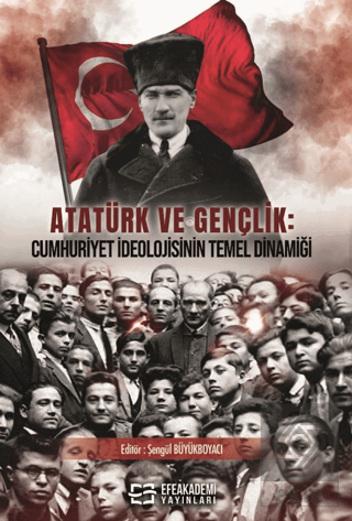 Atatürk ve Gençlik: Cumhuriyet İdeolojisinin Temel Dinamiği