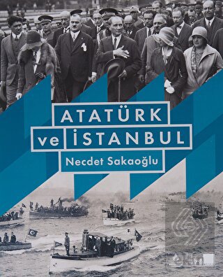 Atatürk ve İstanbul (Ciltli)