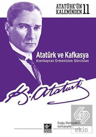 Atatürk ve Kafkasya Azerbaycan, Ermenistan, Gürcis