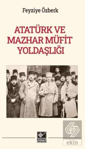 Atatürk ve Mazhar Müfit Yoldaşlığı