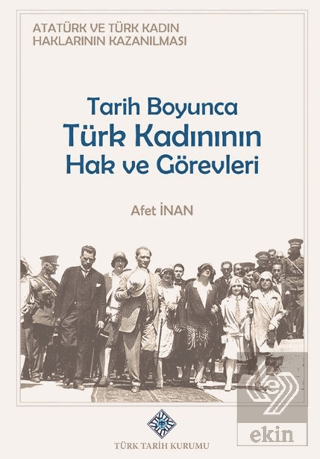 Atatürk ve Türk Kadın Haklarının Kazanılması Tarih Boyunca Türk Kadının Hak ve Görevleri