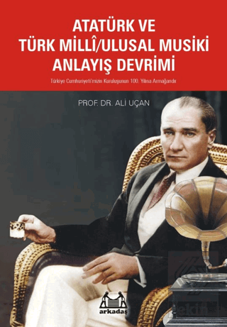 Atatürk ve Türk Milli/Ulusal Musiki Anlayış Devrimi