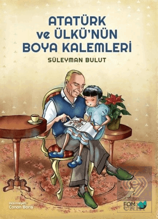 Atatürk ve Ülkü\'nün Boya Kalemleri
