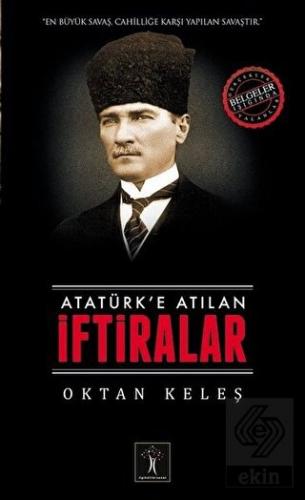 Atatürk'e Atılan İftiralar