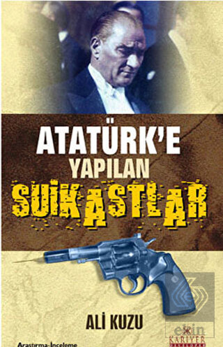 Atatürk\'e Yapılan Suikastlar