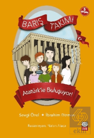 Atatürk\'le Buluşuyor! - Barış Takımı