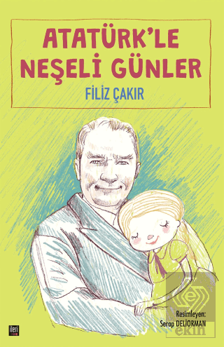 Atatürkle Neşeli Günler