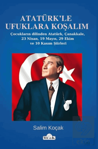Atatürk'le Ufuklara Koşalım/23 Nisan-19 Mayıs Şiirleri