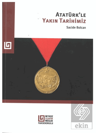 Atatürk'le Yakın Tarihimiz