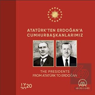 Atatürk\'ten Erdoğan\'a Cumhurbaşkanlarımız