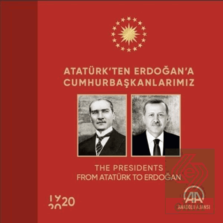 Atatürk\'ten Erdoğan\'a Cumhurbaşkanlarımız