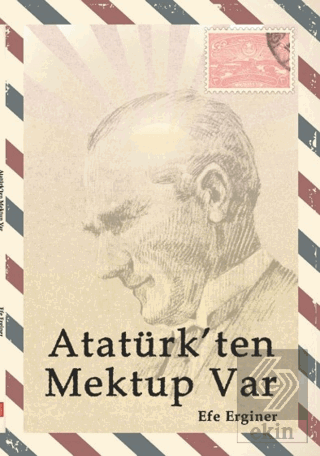 Atatürkten Mektup Var