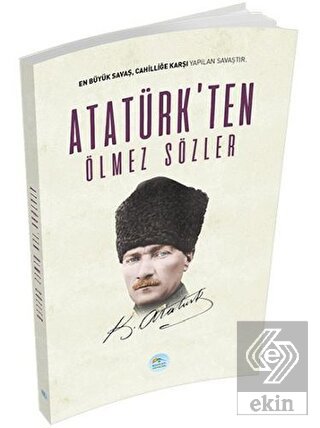 Atatürk\'ten Ölmez Sözler