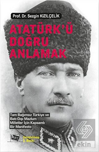 Atatürk\'ü Doğru Anlamak