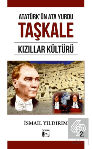 Atatürkün Ata Yurdu Taşkale Kızıllar Kültürü İsmail Yıldırım Alaska Ya