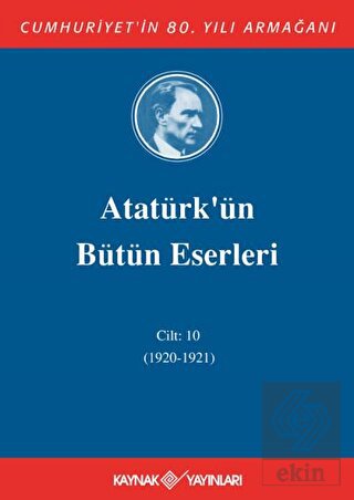 Atatürk'ün Bütün Eserleri Cilt: 10 (1920 - 1921)