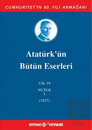 Atatürk\'ün Bütün Eserleri Cilt: 19 (Nutuk 1 - 192