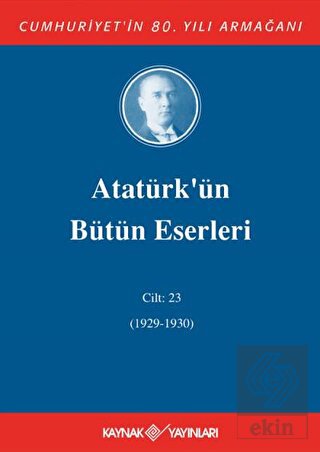 Atatürk'ün Bütün Eserleri Cilt: 23 (1929 - 1930)