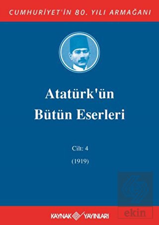 Atatürk'ün Bütün Eserleri Cilt: 4 (1919)