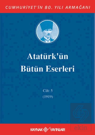 Atatürk'ün Bütün Eserleri Cilt: 5 (1919)