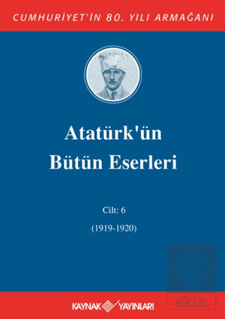 Atatürk'ün Bütün Eserleri Cilt: 6 (1919-1920)
