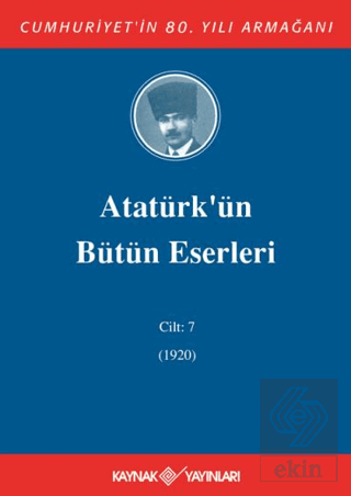 Atatürk'ün Bütün Eserleri Cilt: 7 (1920)