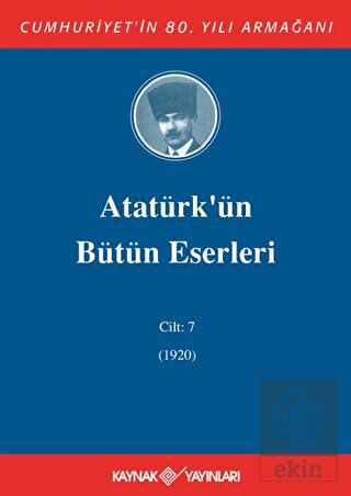 Atatürk'ün Bütün Eserleri Cilt: 7 (1920)