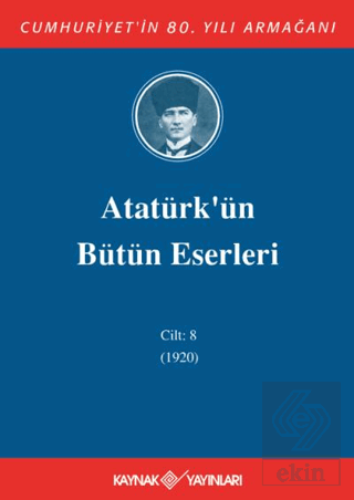Atatürk\'ün Bütün Eserleri Cilt: 8 (1920)