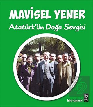 Atatürk\'ün Doğa Sevgisi