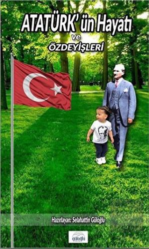 Atatürk'ün Hayatı ve Özdeyişleri