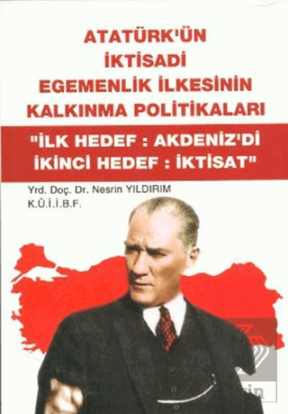 Atatürk'ün İktisadi Egemenlik İlkesinin Kalkınma P