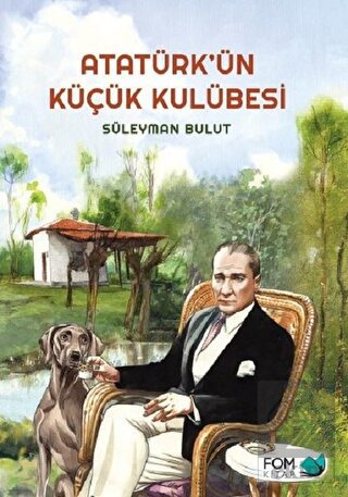Atatürk\'ün Küçük Kulübesi