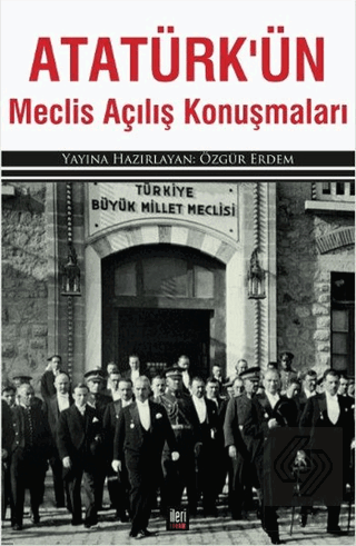 Atatürk'ün Meclis Açılış Konuşmaları