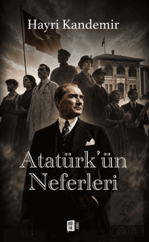 Atatürkün Neferleri Hayri Kandemir Mona Kitap Satın Al - ekinkitap.com